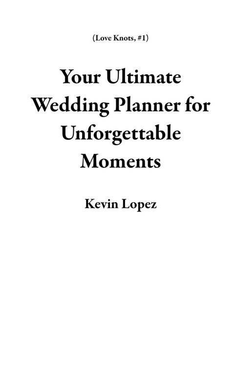 Produktbild: Your Ultimate Wedding Planner for Unforgettable Moments (Love Knots, #1)