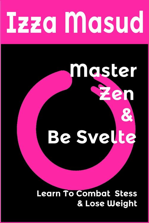 Produktbild: Master Zen and Be Svelte, Learn to combat stress and lose weight