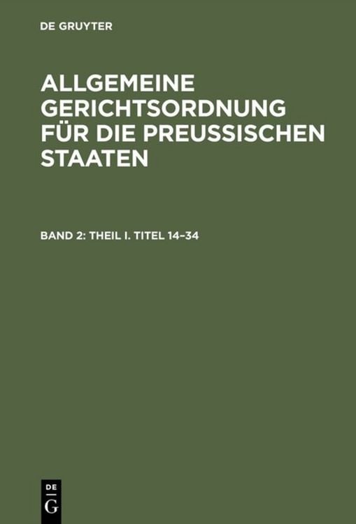 Produktbild: Allgemeine Gerichtsordnung f&uuml;r die Preussischen Staaten / Theil I. Titel 14&ndash;34