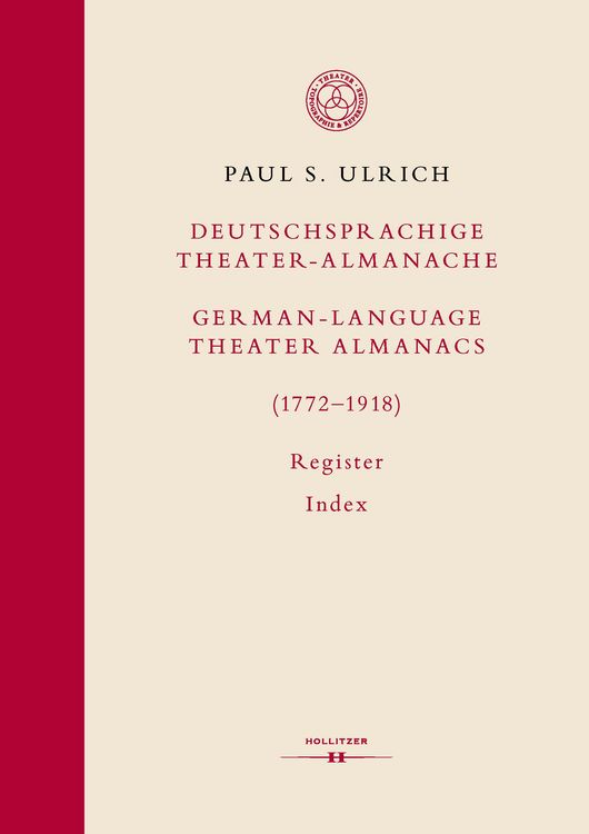 Produktbild: Deutschsprachige Theater-Almanache: Register / German-language Theater Almanacs: Index (1772&ndash;1918)
