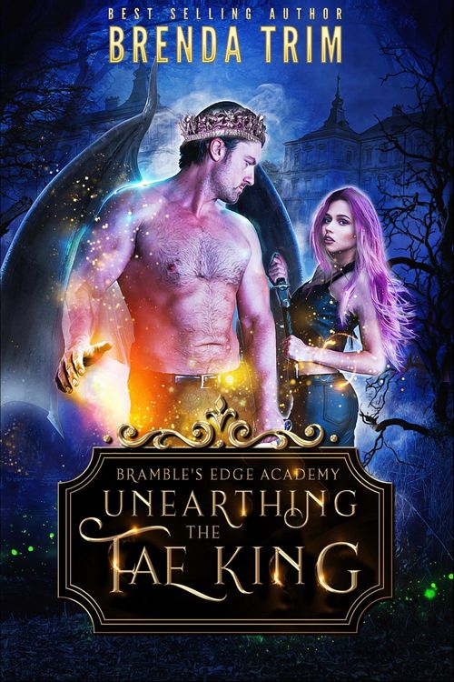Produktbild: Unearthing the Fae King: Reverse Harem (Bramble's Edge Academy, #1)