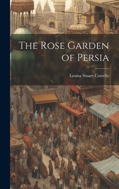 Produktbild: The Rose Garden of Persia