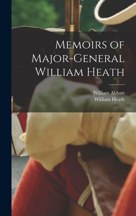 Produktbild: Memoirs of Major-General William Heath