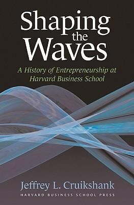 Produktbild: Shaping the Waves: A History of Entreprenuership at Harvard Business School