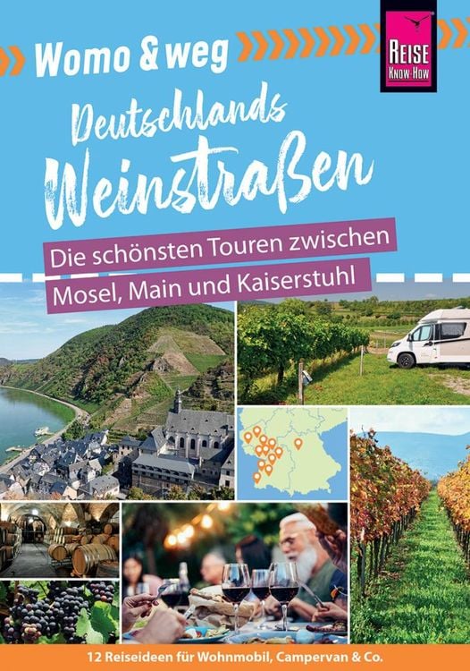Produktbild: Reise Know-How Womo & weg: Deutschlands Weinstraßen – Die schönsten Touren zwischen Mosel, Main und Kaiserstuhl