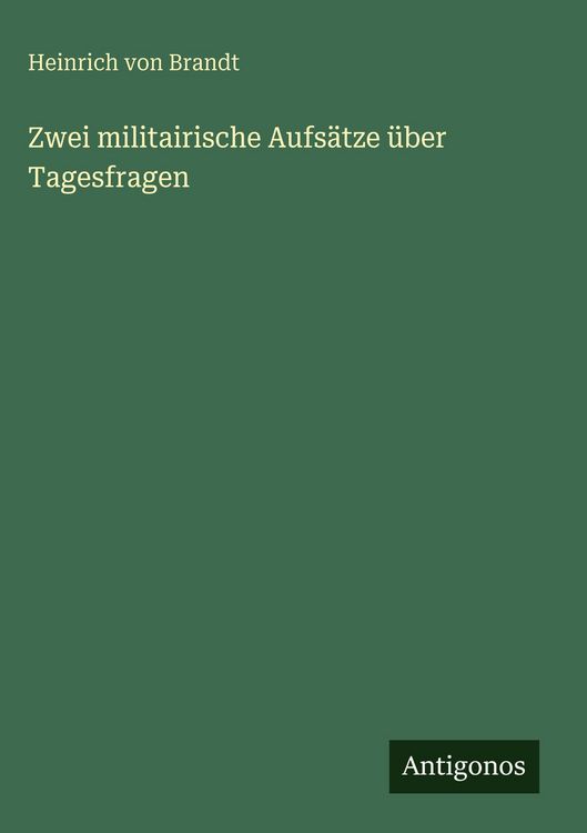 Produktbild: Zwei militairische Aufs&auml;tze &uuml;ber Tagesfragen