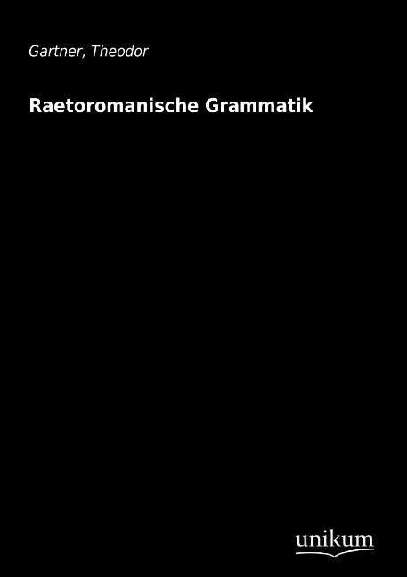 Produktbild: Gartner, T: Raetoromanische Grammatik
