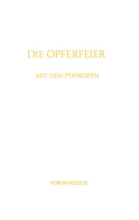 Die Opferfeier - mit den Perikopen