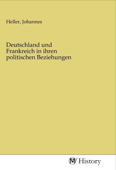 Produktbild: Deutschland und Frankreich in ihren politischen Beziehungen