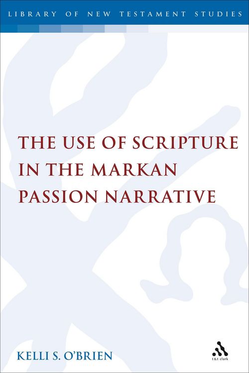 Produktbild: The Use of Scripture in the Markan Passion Narrative
