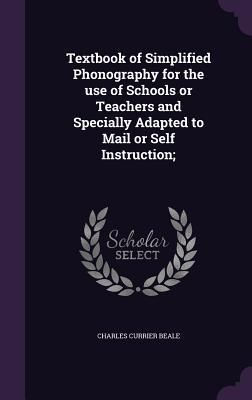 Produktbild: Textbook of Simplified Phonography for the use of Schools or Teachers and Specially Adapted to Mail or Self Instruction;