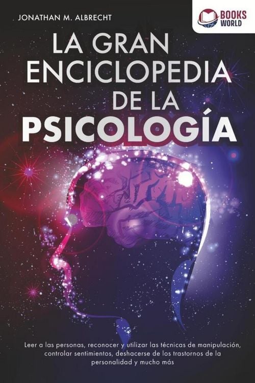 Produktbild: La gran enciclopedia de la psicolog&iacute;a: Leer a las personas, reconocer y utilizar las t&eacute;cnicas de manipulaci&oacute;n, controlar sentimientos, deshacerse de l