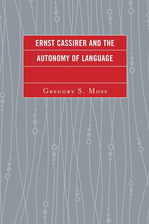 Produktbild: Ernst Cassirer and the Autonomy of Language