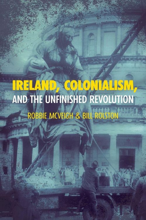 Produktbild: Ireland, Colonialism, and the Unfinished Revolution