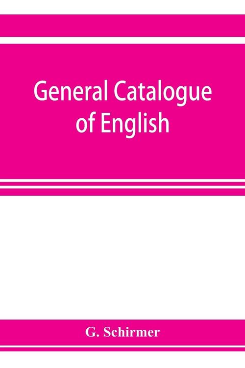 Produktbild: General catalogue of English, German, and French musical literature and theoretical works; preceded by a supplement of publications to 1906