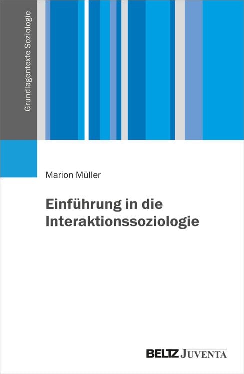 Bild vom Artikel Einführung in die Interaktionssoziologie vom Autor Marion Müller