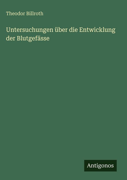 Produktbild: Untersuchungen &uuml;ber die Entwicklung der Blutgef&auml;sse