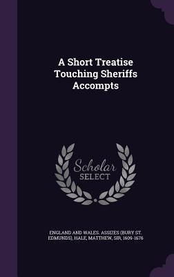 Produktbild: A Short Treatise Touching Sheriffs Accompts