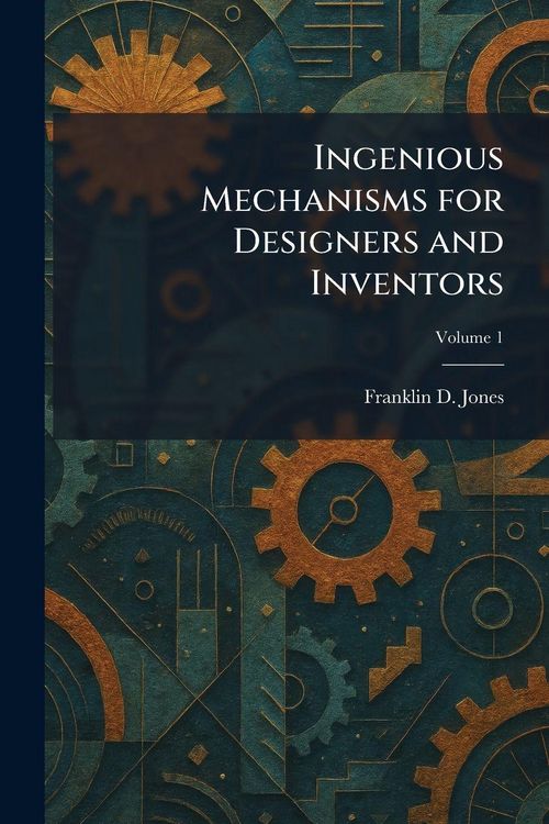 Produktbild: Ingenious Mechanisms for Designers and Inventors