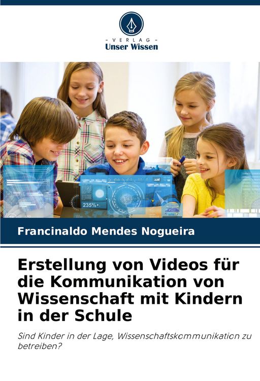 Produktbild: Erstellung von Videos f&uuml;r die Kommunikation von Wissenschaft mit Kindern in der Schule