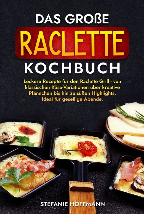 Produktbild: Das gro&szlig;e Raclette Kochbuch