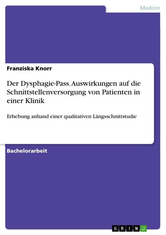 Produktbild: Der Dysphagie-Pass. Auswirkungen auf die Schnittstellenversorgung von Patienten in einer Klinik