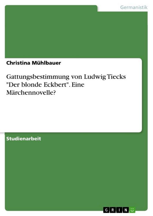 Produktbild: Gattungsbestimmung von Ludwig Tiecks "Der blonde Eckbert". Eine M&auml;rchennovelle?
