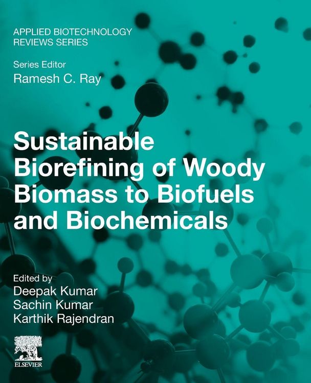 Produktbild: Sustainable Biorefining of Woody Biomass to Biofuels and Biochemicals