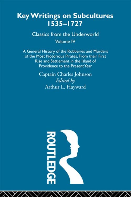 Produktbild: A General History of the Robberies and Murders of the Most Notorious Pirates - from their first rise and settlement in the Island of Providence to the