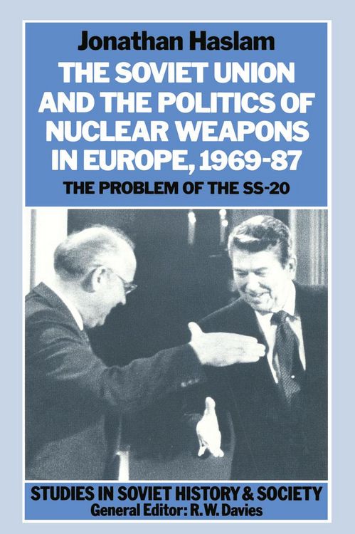 Produktbild: The Soviet Union and the Politics of Nuclear Weapons in Europe, 1969-87