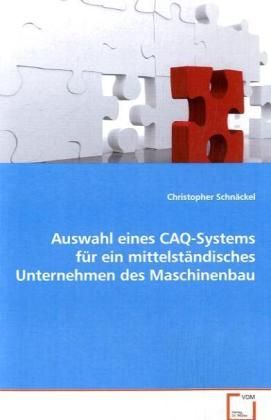 Produktbild: Schn&auml;ckel, C: Auswahl eines CAQ-Systems f&uuml;r ein mittelst&auml;ndi