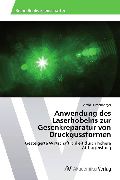 Produktbild: Anwendung des Laserhobelns zur Gesenkreparatur von Druckgussformen