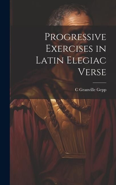 Produktbild: Progressive Exercises in Latin Elegiac Verse