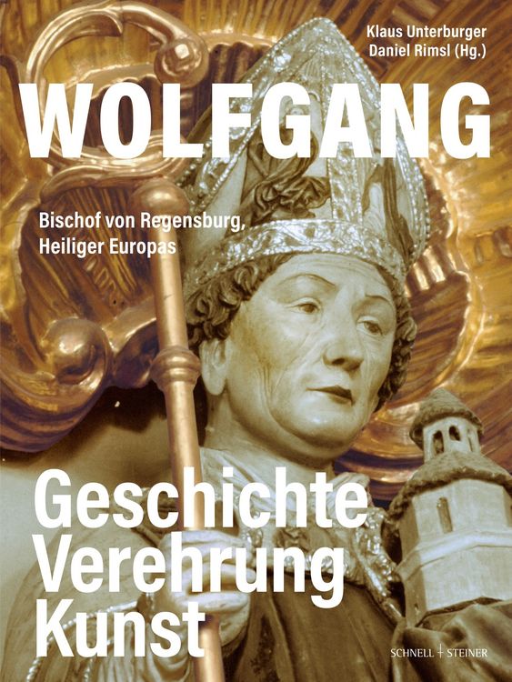 Produktbild: Wolfgang, Bischof von Regensburg, Heiliger Europas