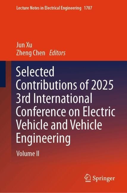 Produktbild: Selected Contributions of 2025 3rd International Conference on Electric Vehicle and Vehicle Engineering