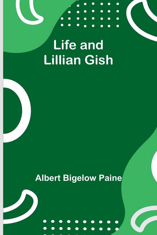 Produktbild: Life and Lillian Gish