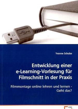 Produktbild: Schulze, Y: Entwicklung einer e-Learning-Vorlesung f&uuml;rFilmsc