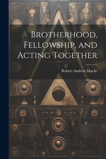 Produktbild: Brotherhood, Fellowship, and Acting Together