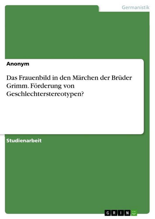 Produktbild: Das Frauenbild in den M&auml;rchen der Br&uuml;der Grimm. F&ouml;rderung von Geschlechterstereotypen?