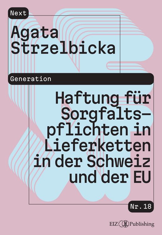 Produktbild: Haftung f&uuml;r Sorgfaltspflichten in Lieferketten: Analyse nach Schweizer Recht und EU-Recht