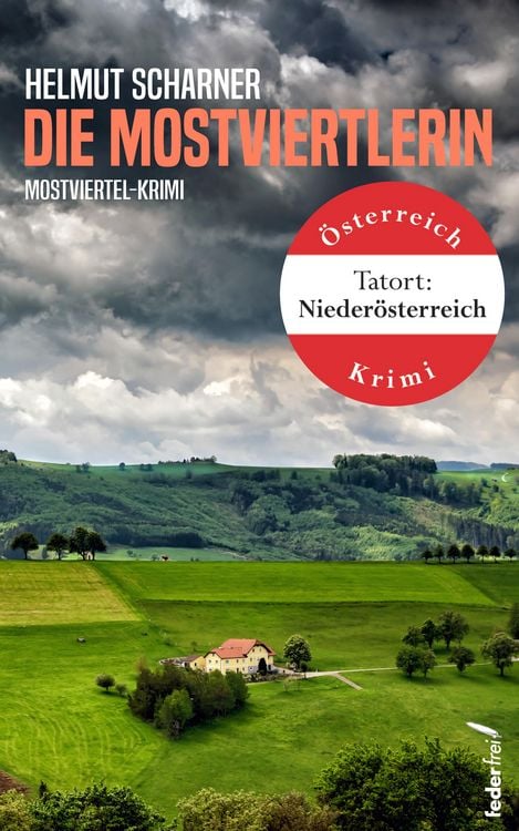 Produktbild: Die Mostviertlerin: &Ouml;sterreich-Krimi (Tatort: Nieder&ouml;sterreich)