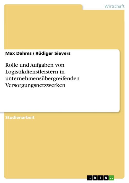 Produktbild: Rolle und Aufgaben von Logistikdienstleistern in unternehmens&uuml;bergreifenden Versorgungsnetzwerken