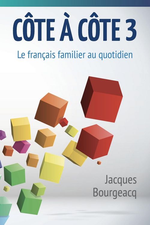 Produktbild: C&ocirc;te &agrave; c&ocirc;te 3: Le fran&ccedil;ais familier au quotidien