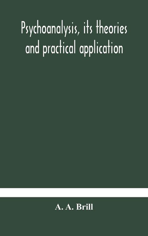 Produktbild: Psychoanalysis, Its Theories And Practical Application