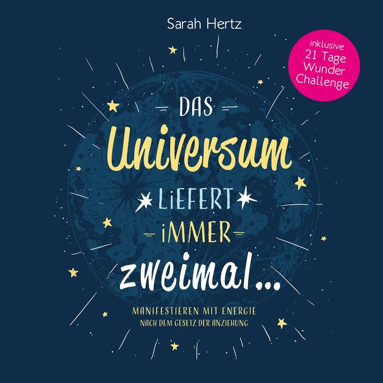 Produktbild: Das Universum liefert immer zweimal - Manifestieren mit Energie nach dem Gesetz der Anziehung