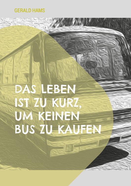 Produktbild: Das Leben ist zu kurz, um keinen Bus zu kaufen