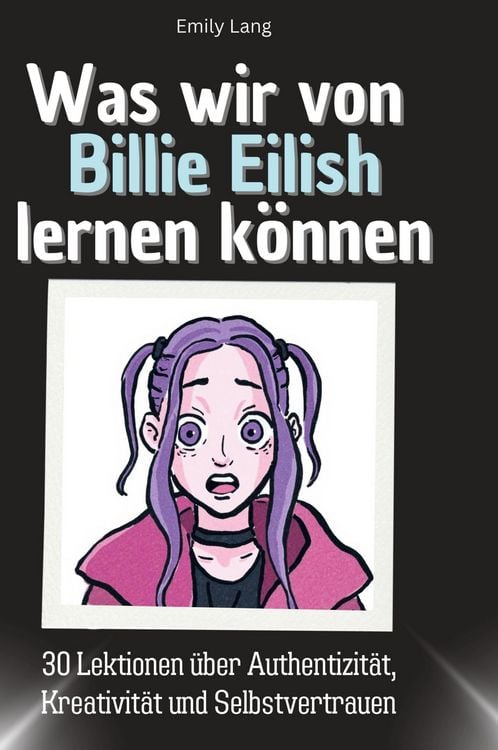 Produktbild: Was wir von Billie Eilish lernen k&ouml;nnen