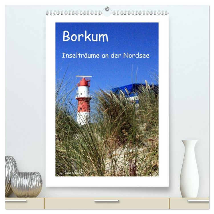 Produktbild: Borkum - Inseltr&auml;ume an der Nordsee (hochwertiger Premium Wandkalender 2026 DIN A2 hoch), Kunstdruck in Hochglanz