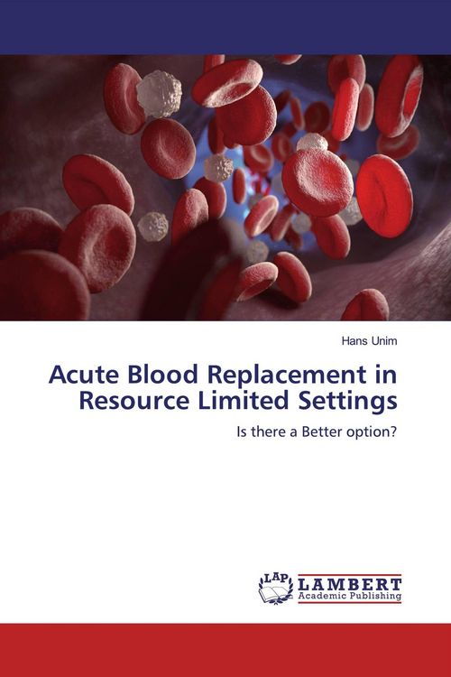 Produktbild: Acute Blood Replacement in Resource Limited Settings