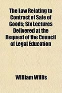 Produktbild: The Law Relating to Contract of Sale of Goods; Six Lectures Delivered at the Request of the Council of Legal Education